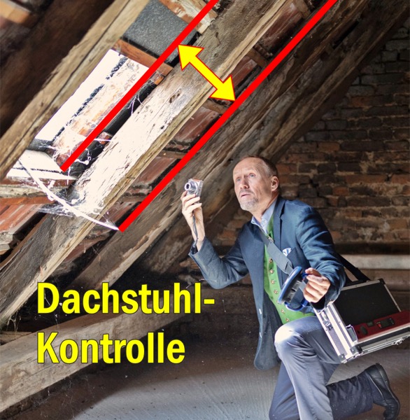 Kontrolle des Dachstuhls !